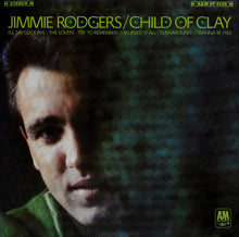 Carica l'immagine nel visualizzatore di Gallery, Jimmie Rodgers (2) : Child Of Clay (LP, Album)
