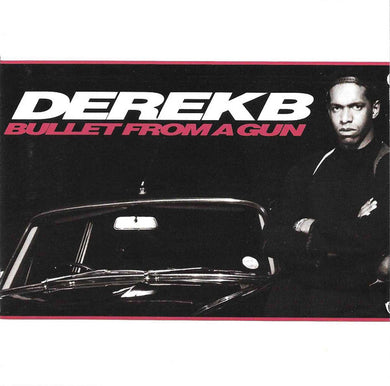 Derek B : Bullet From A Gun (CD, Album)