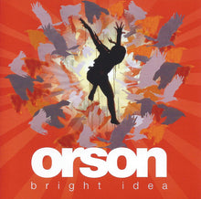 Carica l'immagine nel visualizzatore di Gallery, Orson (2) : Bright Idea (CD, Album)

