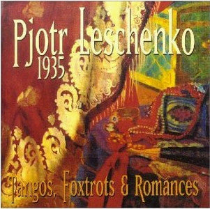 Петр Лещенко : Pjotr Leschenko 1935 - Tangos, Foxtrots & Romances (CD, Comp)