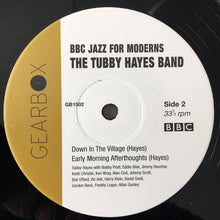 Carica l'immagine nel visualizzatore di Gallery, The Tubby Hayes Band : BBC Jazz For Moderns (LP, Album, Ltd, 180)
