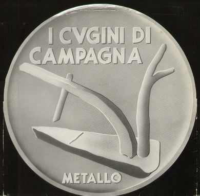 I Cugini Di Campagna : Metallo (LP, Album, Sha)