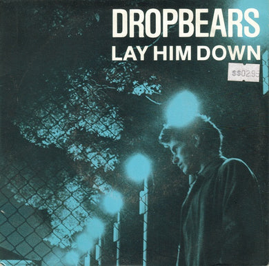 Dropbears : Lay Him Down (7
