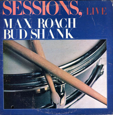 Max Roach / Bud Shank : Sessions, Live (LP)