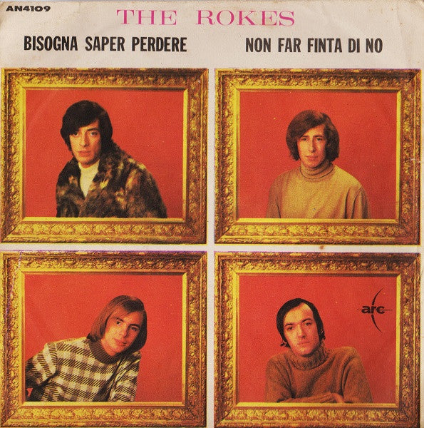 The Rokes : Bisogna Saper Perdere / Non Far Finta Di No (7