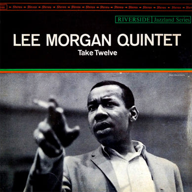 Lee Morgan Quintet : Take Twelve (LP, Album)