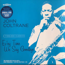 Carica l&#39;immagine nel visualizzatore di Gallery, John Coltrane : Ev’ry Time We Say Goodbye (LP, Comp, Blu + CD, Comp + RSD, Ltd, RM)
