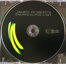 Carica l'immagine nel visualizzatore di Gallery, James Roberts : Everything You Know Is Right (CD, Album)
