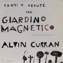 Carica l&#39;immagine nel visualizzatore di Gallery, Alvin Curran : Canti E Vedute Del Giardino Magnetico (Songs And Views From The Magnetic Garden) (LP, Album, Fol)
