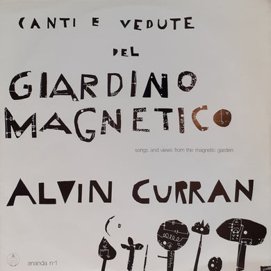 Alvin Curran : Canti E Vedute Del Giardino Magnetico (Songs And Views From The Magnetic Garden) (LP, Album, Fol)