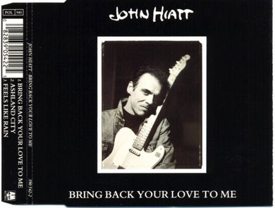 John Hiatt : Bring Back Your Love To Me (CD, Single)
