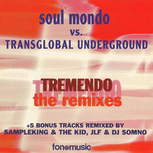 Carica l'immagine nel visualizzatore di Gallery, Soul Mondo Vs. Transglobal Underground : Tremendo (The Remixes) (CD)
