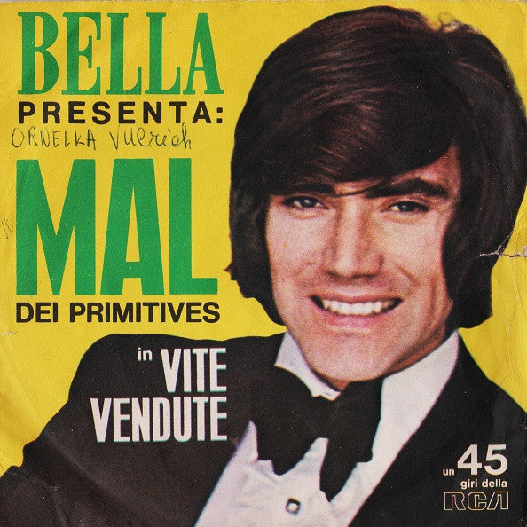 Mal Dei Primitives* / I Four Kents* : Vite Vendute / Sei Lontana (7