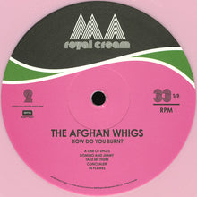 Carica l'immagine nel visualizzatore di Gallery, The Afghan Whigs : How Do You Burn? (LP, Album, Ltd, Pin)
