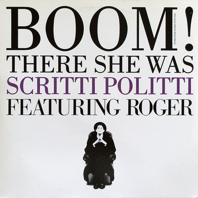 Scritti Politti Featuring Roger Troutman : Boom! There She Was (12