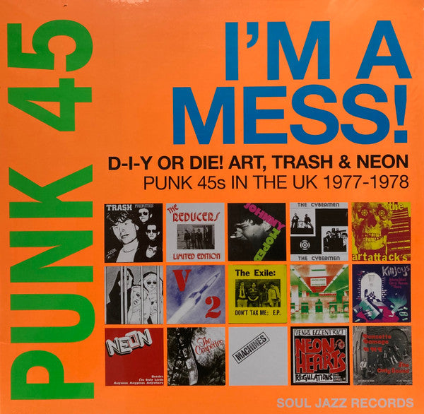 Various : Punk 45: I'm A Mess! D-I-Y Or Die! Art, Trash & Neon – Punk 45s In The UK 1977-78 (2xLP, Comp, RE)