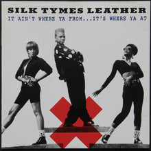 Carica l'immagine nel visualizzatore di Gallery, Silk Tymes Leather : It Ain't Where Ya From...It's Where Ya At (CD, Album, Club)
