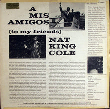 Carica l&#39;immagine nel visualizzatore di Gallery, Nat King Cole : A Mis Amigos (LP, Album, Mono)
