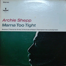 Carica l&#39;immagine nel visualizzatore di Gallery, Archie Shepp : Mama Too Tight (LP, Album, RE)
