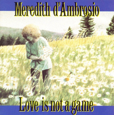 Meredith d'Ambrosio : Love Is Not A Game (CD, Album)