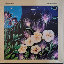 Carica l'immagine nel visualizzatore di Gallery, Heather Trost : Desert Flowers (LP)
