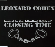 Carica l&#39;immagine nel visualizzatore di Gallery, Leonard Cohen : Closing Time (Busted In The Blinding Lights Of) (CD, Single)
