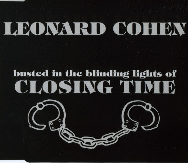 Leonard Cohen : Closing Time (Busted In The Blinding Lights Of) (CD, Single)