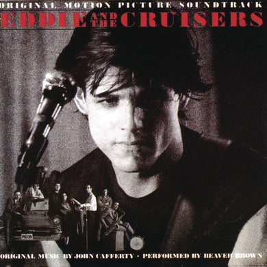 John Cafferty And The Beaver Brown Band : Eddie And The Cruisers (Original Motion Picture Soundtrack) (LP, Album)