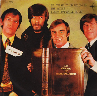 The Rokes : Le Opere Di Bartolomeo / Siamo Sotto Il Sole (7