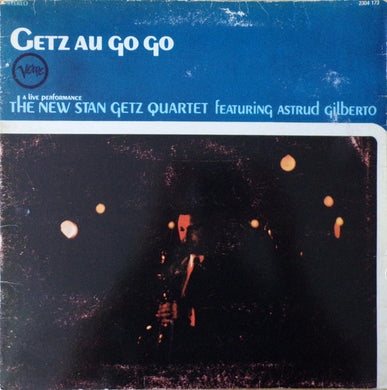 The New Stan Getz Quartet Featuring Astrud Gilberto : Getz Au Go Go (LP, Album, RE, Gat)
