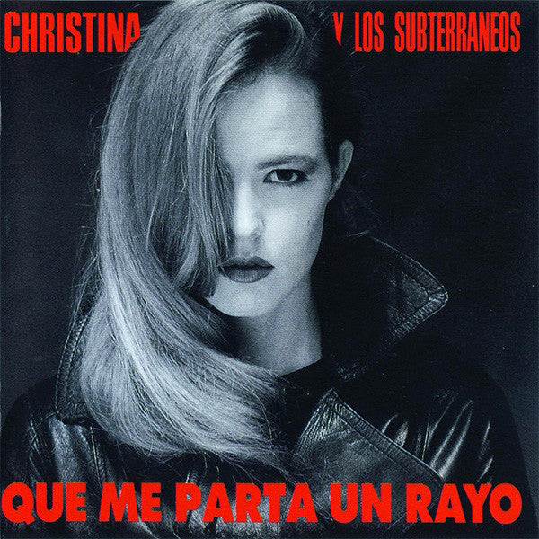 Christina Y Los Subterráneos : Que Me Parta Un Rayo (CD, Album)