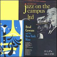 Brad Gowans, Max Kaminsky : Brad Gowans And His New York Nine / Max Kaminsky And His Dixieland Bashers - Jazz On The Campus Ltd (CD, Comp)