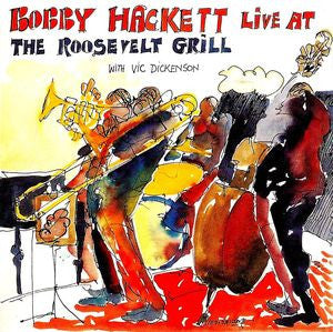 Bobby Hackett With Vic Dickenson : Bobby Hackett Live At The Roosevelt Grill With Vic Dickenson (CD, Album, RE)