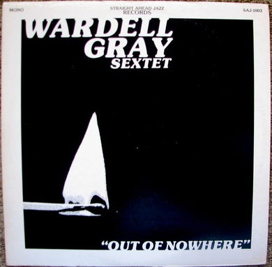 Wardell Gray Sextet : Out Of Nowhere (LP, Album)