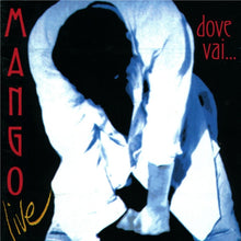 Carica l'immagine nel visualizzatore di Gallery, Mango (2) : Live Dove Vai... (CD, Album)
