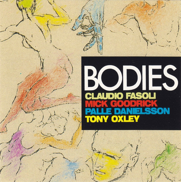 Claudio Fasoli - Mick Goodrick - Palle Danielsson - Tony Oxley : Bodies (CD, Album)