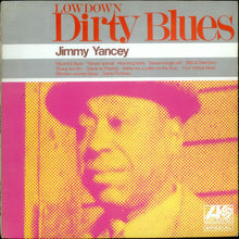 Carica l&#39;immagine nel visualizzatore di Gallery, Jimmy Yancey : Lowdown Dirty Blues (LP, Comp, RE)
