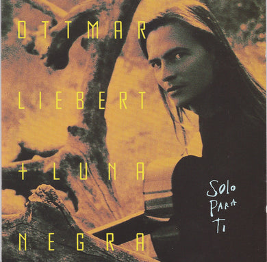 Ottmar Liebert And Luna Negra : Solo Para Ti (CD, Album)