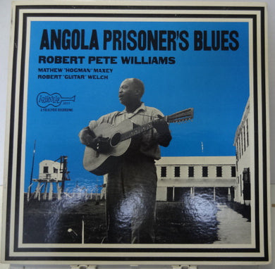 Robert Pete Williams / Hogman Maxey / Guitar Welch : Angola Prisoner's Blues (LP, Comp, RE)