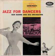 Carica l&#39;immagine nel visualizzatore di Gallery, Ken Hanna And His Orchestra : Jazz For Dancers (LP, Album, Mono, Promo)
