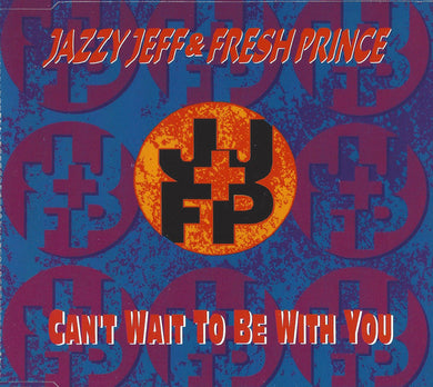 DJ Jazzy Jeff & The Fresh Prince : Can't Wait To Be With You (CD, Maxi)