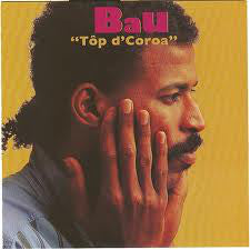 Bau : Tôp d'Coroa (CD, Album)