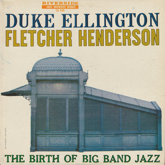 Duke Ellington / Fletcher Henderson : The Birth Of Big Band Jazz (LP, Comp, Mono)