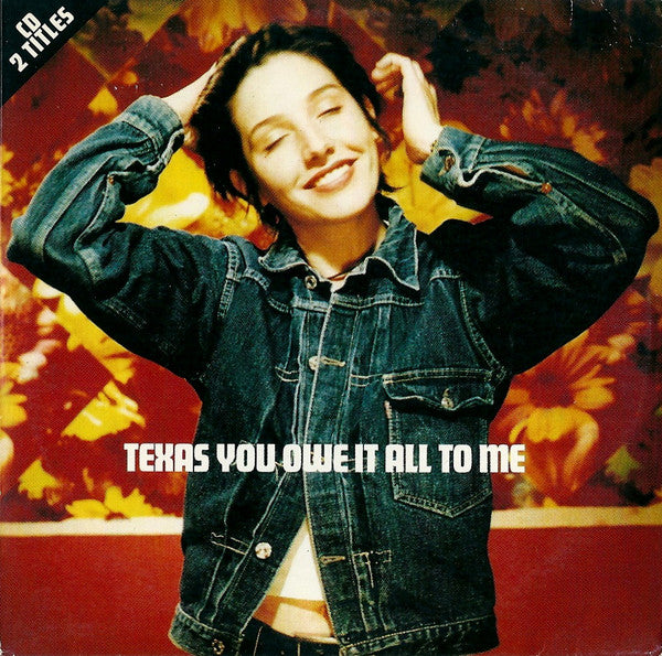 Texas : You Owe It All To Me (CD, Single)