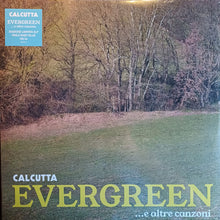 Carica l'immagine nel visualizzatore di Gallery, Calcutta : Evergreen...e altre canzoni (2xLP, Album, Dlx, Ltd, RE, Blu)
