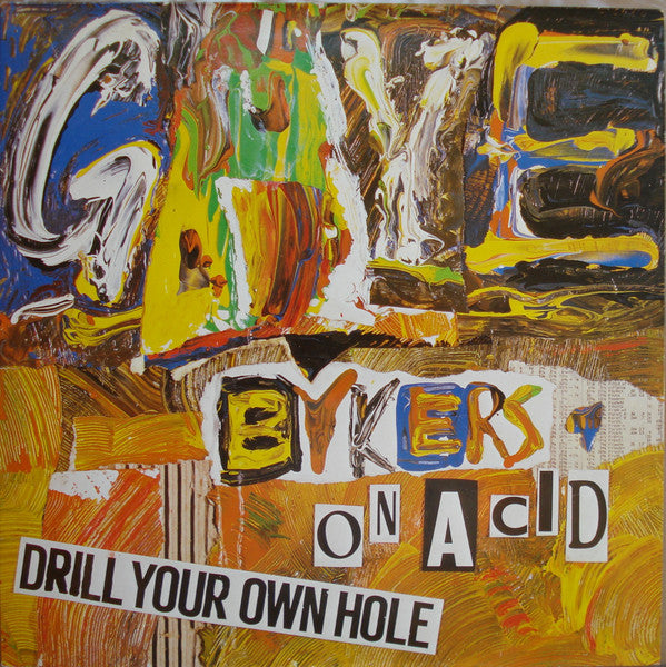 Gaye Bykers On Acid : Drill Your Own Hole (LP, Album, RP, Gat)