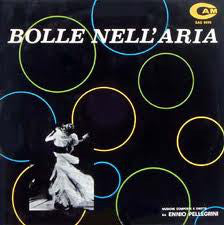 Ennio Pellegrini : Bolle Nell'Aria (LP)