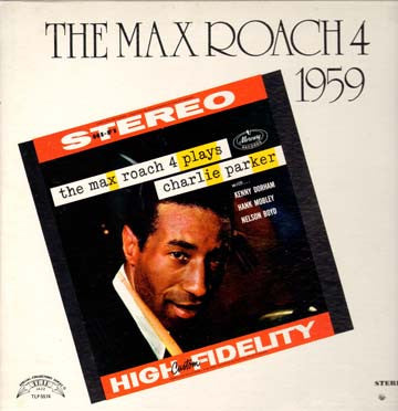 Max Roach Quartet : The Max Roach 4 Plays Charlie Parker (LP, Album, RE)