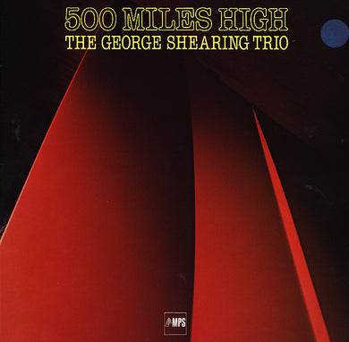George Shearing Trio : 500 Miles High (LP, Album)