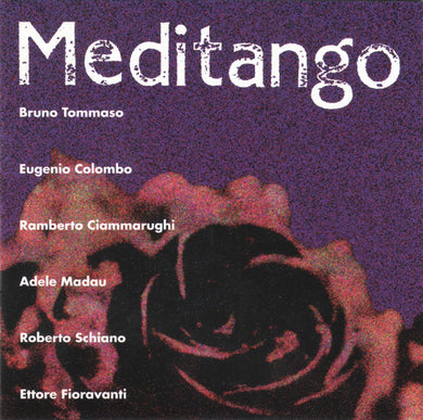 Bruno Tommaso, Eugenio Colombo, Ramberto Ciammarughi, Adele Madau, Roberto Schiano, Ettore Fioravanti : Meditango (CD, Album)